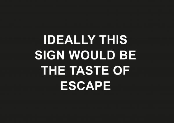 Laure Prouvost, Ideally This Sign Would be the Taste of Escape, 2016